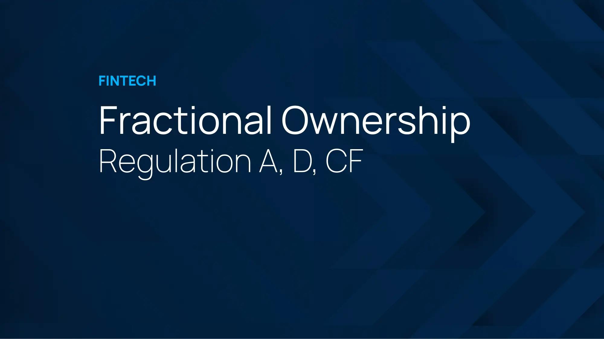Fractional Ownership: Regulation A, D, CF